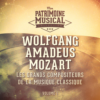 Multi-interprètes - Les grands compositeurs de la musique classique : Wolfgang Amadeus Mozart, Vol. 1