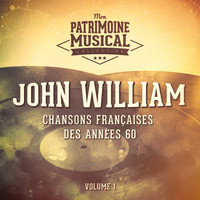 John william - Chansons françaises des années 60 : John William, Vol. 1