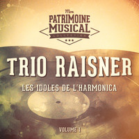 Trio Raisner - Les idoles de l'harmonica : Trio Raisner, Vol. 1