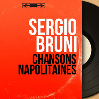 Sergio Bruni - Chansons napolitaines (Mono Version)