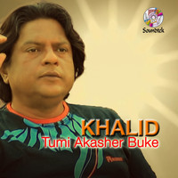 Khalid - Tumi Akasher Buke
