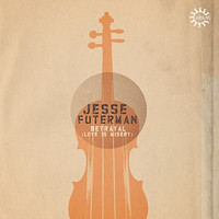 Jesse Futerman - Betrayal (Love is Misery)