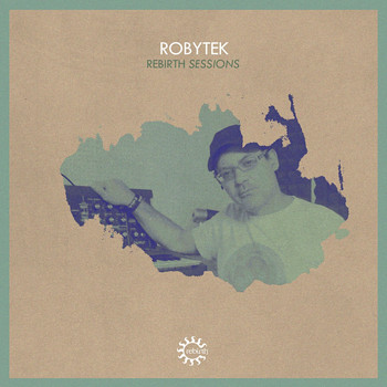 Various Artists - Rebirth Sessions - Robytek