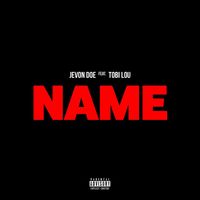 Jevon Doe - Name (feat. Tobi Lou) (Explicit)