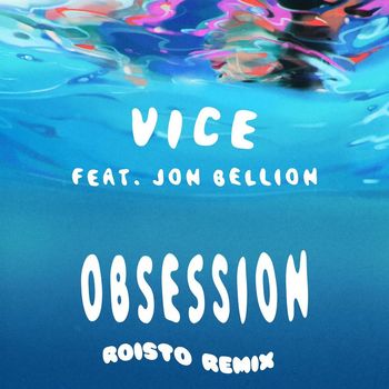 Vice - Obsession (feat. Jon Bellion) (Roisto Remix)