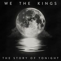 We The Kings - The Story Of Tonight