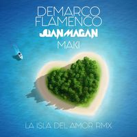 Demarco Flamenco & Juan Magan & Maki - La isla del amor (RMX)