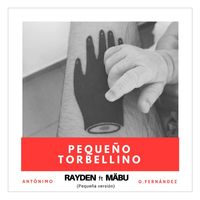 Rayden - Pequeño torbellino (pequeña versión) [feat. Mäbu]