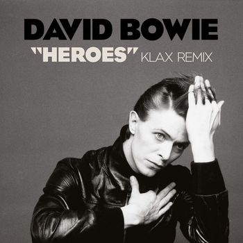 David Bowie - "Heroes" (Klax Remix)