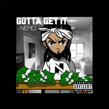Nemo - Gotta Get It (Explicit)