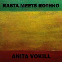 Anita Vokill - Rasta Meets Rothko