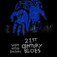 Salem Witch Doctors - 21st Century Blues