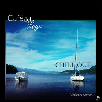 Various Artists - Café Del Lago Chillout (The Coolest Songbook Collection)
