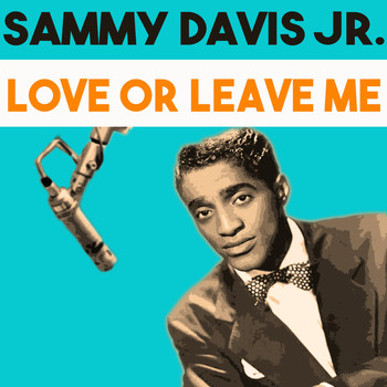 Sammy Davis Jr. - Love Me or Leave Me