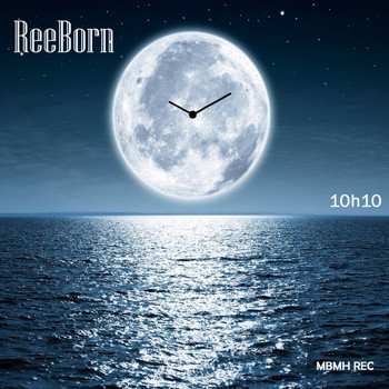 ReeBorn - 10h10