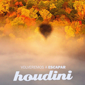 Houdini - Volveremos a Escapar