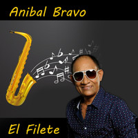Anibal Bravo - El Filete