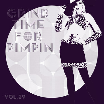 Various Artists - Grind Time For Pimpin,Vol.39