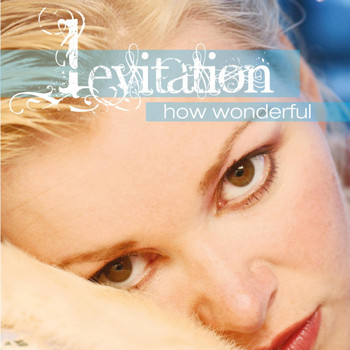 Levitation - How Wonderful