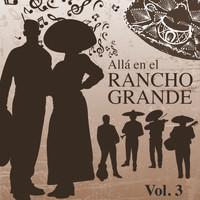 Jorge Negrete - Allá en el Rancho Grande, Vol. 3