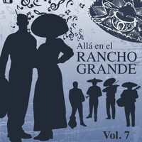 Jose Alfredo Jimenez - Allá en el Rancho Grande, Vol. 7