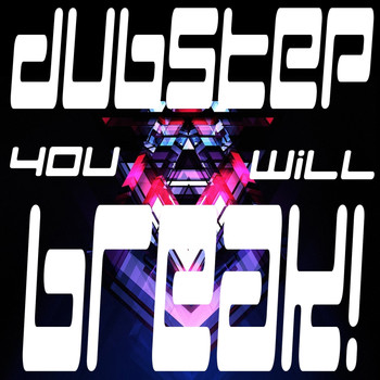 Various Artists - Dubstep You Will Break!