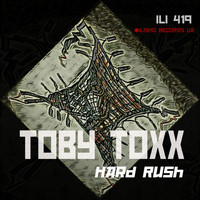 Toby Toxx - Hard Rush