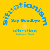 Situation - Say Goodbye
