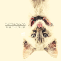 Fear The Priest - The Yellow Acid