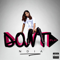 Ndia - Don't Play (Explicit)