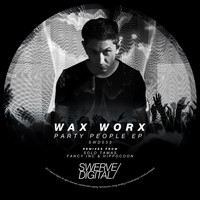 Wax Worx - Party People EP