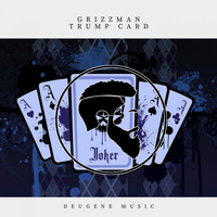 Grizzman - Trump Card