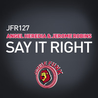 Angel Heredia, Jerome Robins - Say It Right