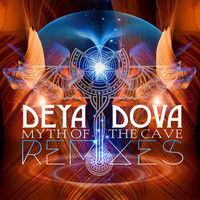 Deya Dova - Myth Of The Cave Remixes