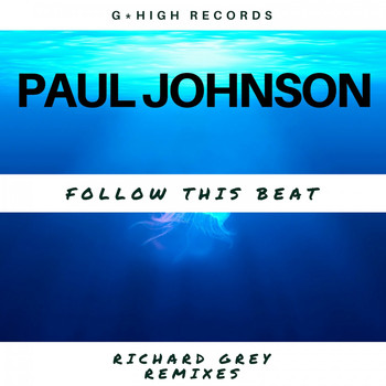Paul Johnson - Follow the Beat (Richard Grey Remixes)