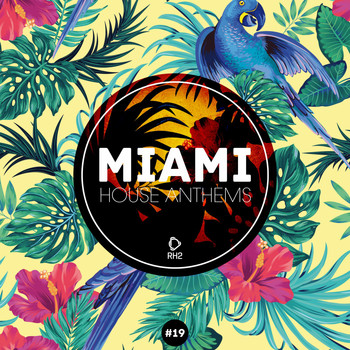 Various Artists - Miami House Anthems, Vol. 19