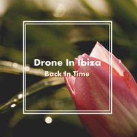 Drone In Ibiza - Back In Time