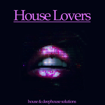 Various Artists - House Lovers (House & Deephouse Solutions)