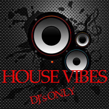 Various Artists - House Vibes (DJ's Only)