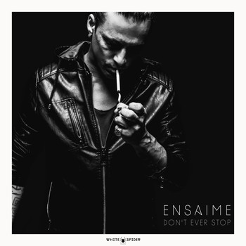 Ensaime - Don't Ever Stop