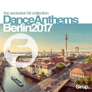Various Artists - Sirup Dance Anthems Berlin 2017