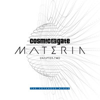 Cosmic Gate - Materia Chapter.Two (The Extended Mixes)