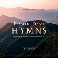 Byron Foxx & Glenn Christianson - Peaceful Piano Hymns, Vol. 2