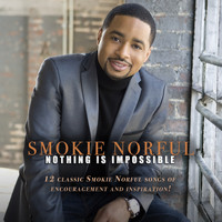 Smokie Norful - Nothing Is Impossible