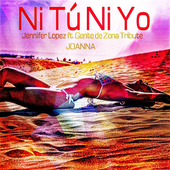 Joanna - Ni Tú Ni Yo (Jennifer Lopez Ft. Gente de Zona Tribute)