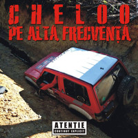 Cheloo - Pe Alta Frecventa (Explicit)