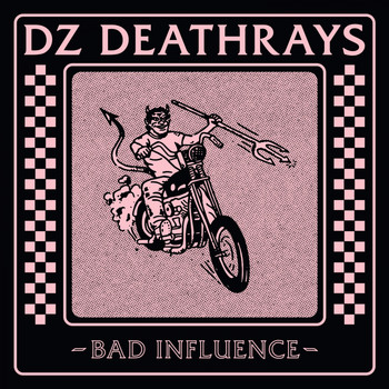 DZ Deathrays - Bad Influence