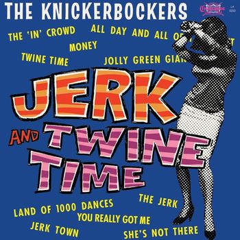 The Knickerbockers - Jerk & Twine