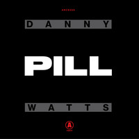 Danny Watts - Pill