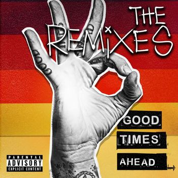 GTA - Good Times Ahead: The Remixes (Explicit)